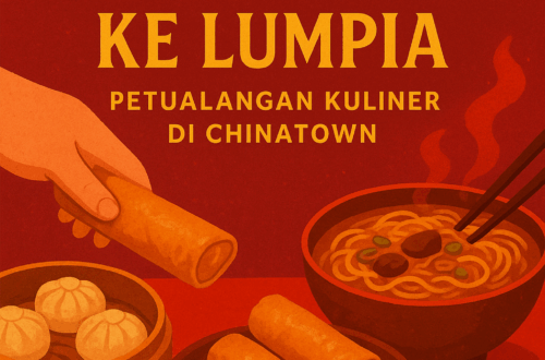 🧧 Dari Lampion ke Lumpia: Petualangan Kuliner di Chinatown